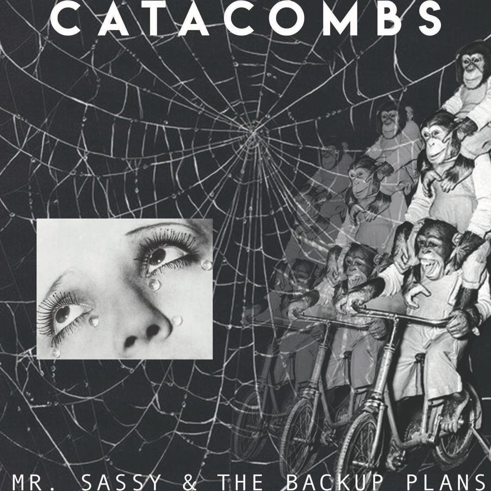 Catacombs by Mr. Sassy & the Backup Plans
