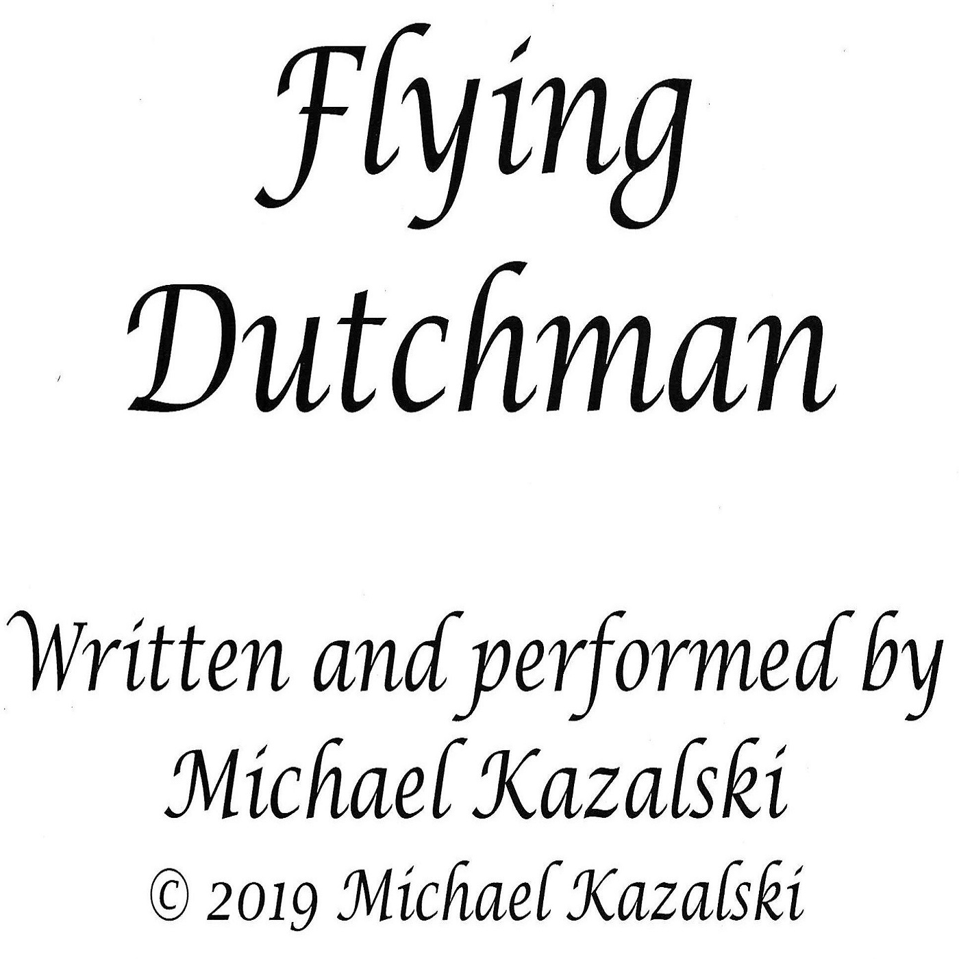 Flying Dutchman by Michael Kazalski